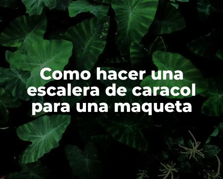 Como hacer una escalera de caracol para una maqueta