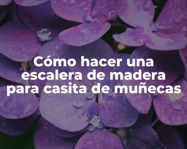 Cómo hacer una escalera de madera para casita de muñecas