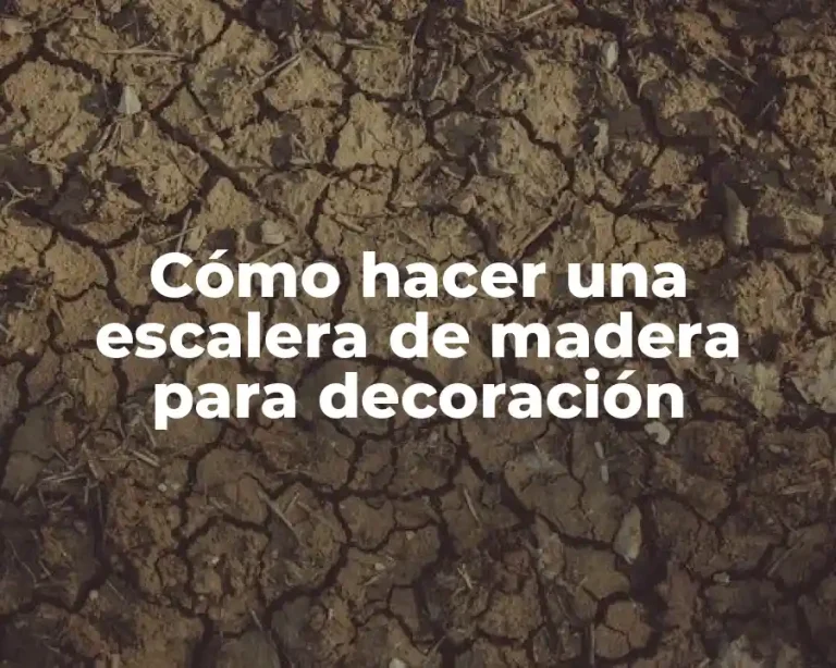 Cómo hacer una escalera de madera para decoración