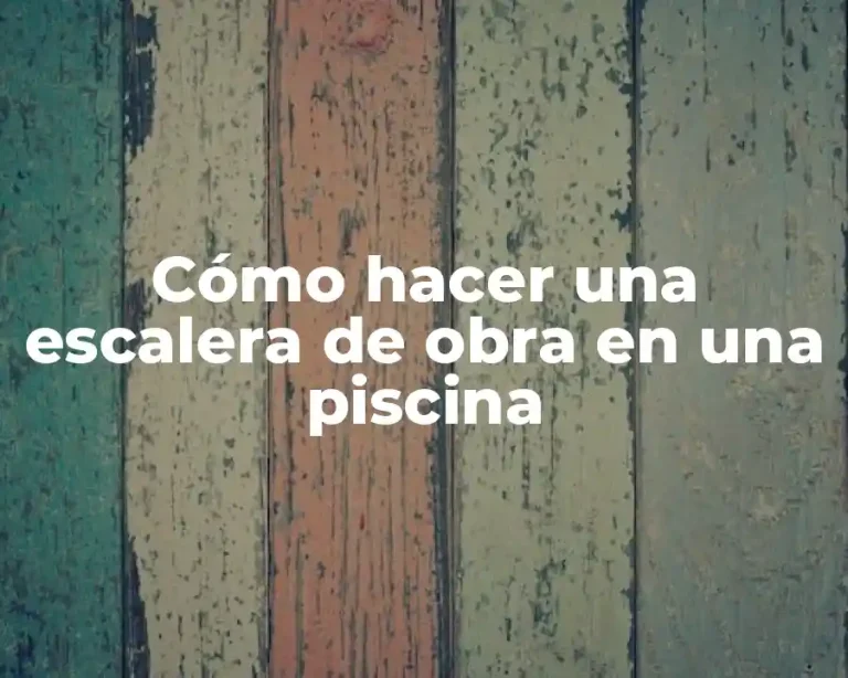 Cómo hacer una escalera de obra en una piscina