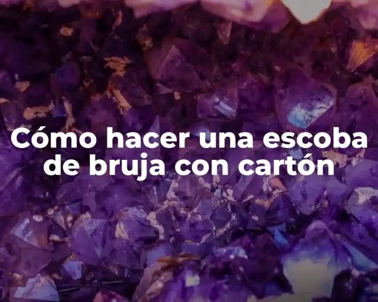 Cómo hacer una escoba de bruja con cartón