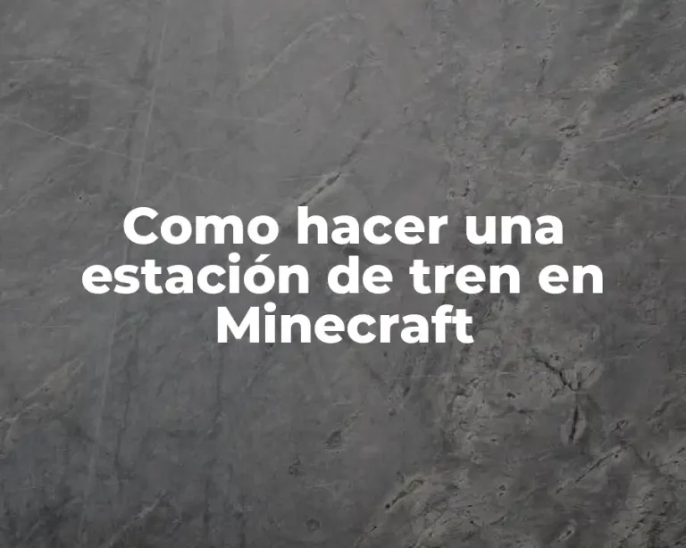 Como hacer una estación de tren en Minecraft