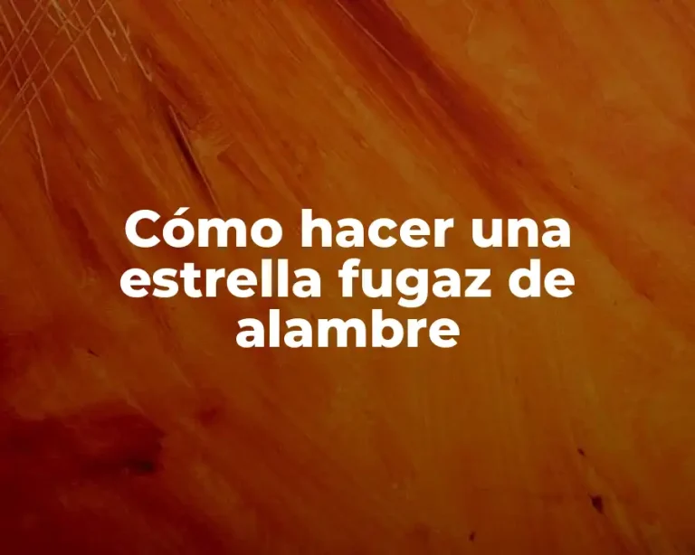 Cómo hacer una estrella fugaz de alambre