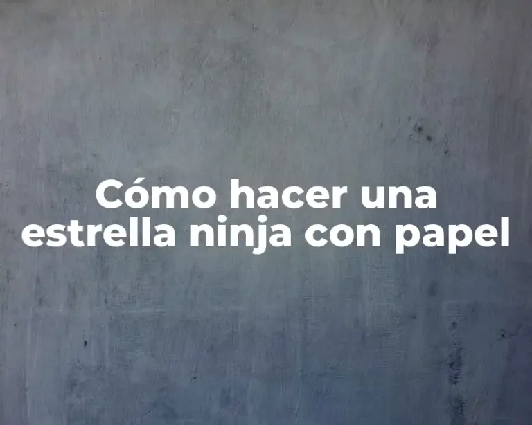Cómo hacer una estrella ninja con papel