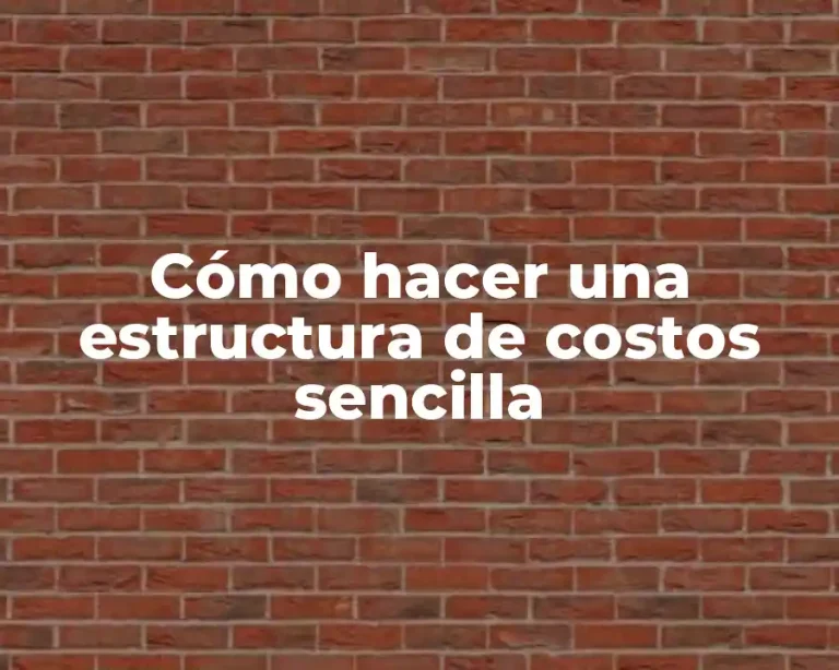 Cómo hacer una estructura de costos sencilla