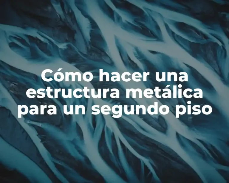 Cómo hacer una estructura metálica para un segundo piso