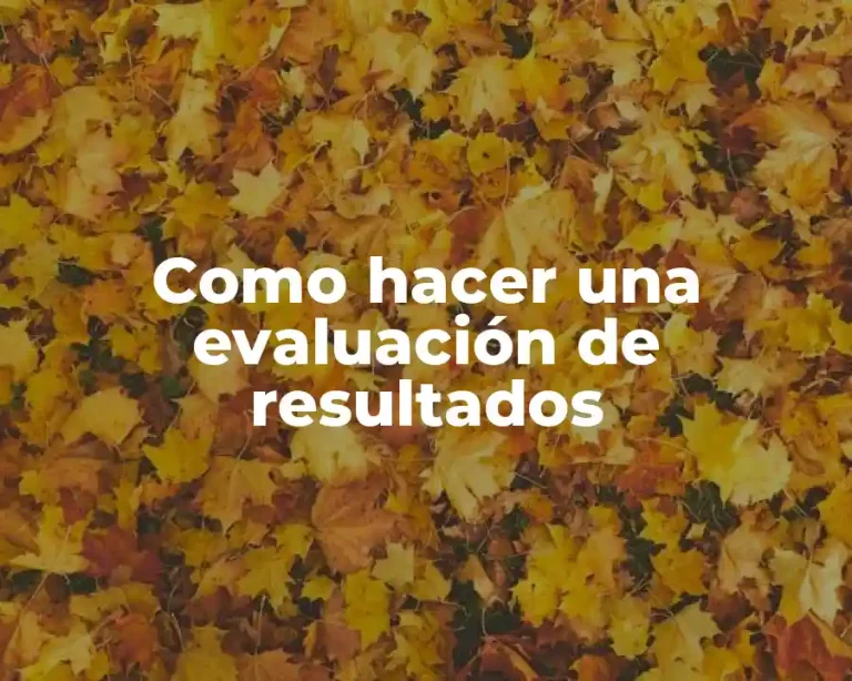 Como hacer una evaluación de resultados