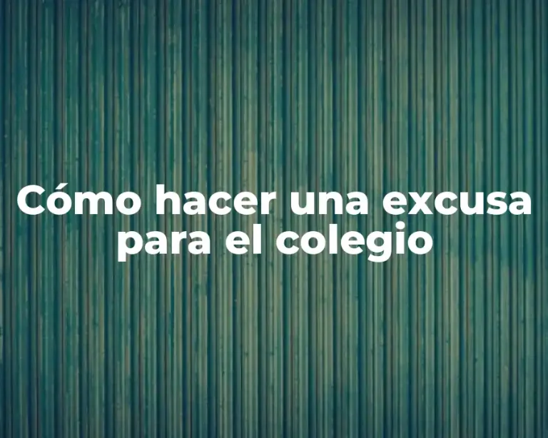 Cómo hacer una excusa para el colegio