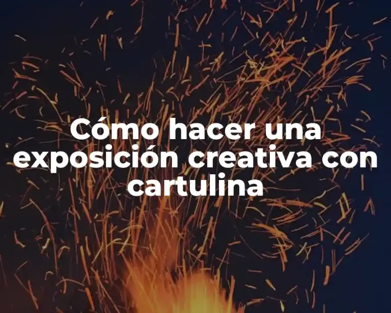 Cómo hacer una exposición creativa con cartulina
