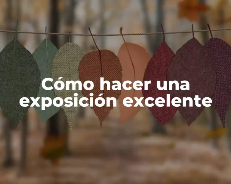 Cómo hacer una exposición excelente