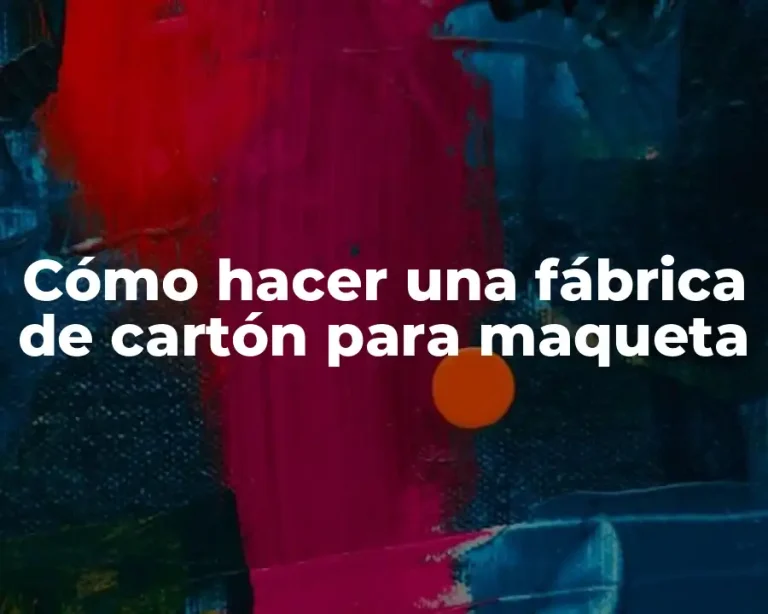 Cómo hacer una fábrica de cartón para maqueta