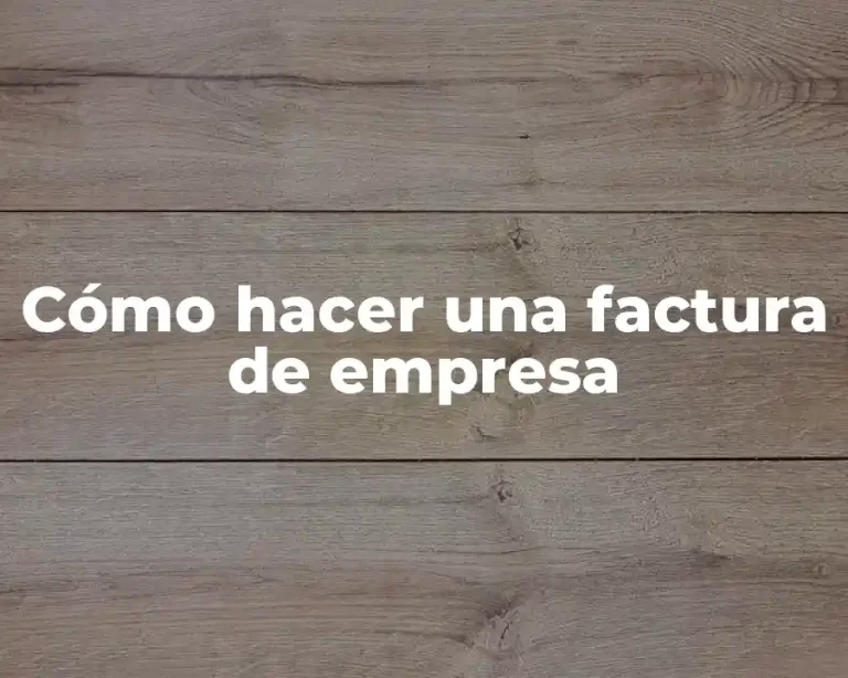 Cómo hacer una factura de empresa