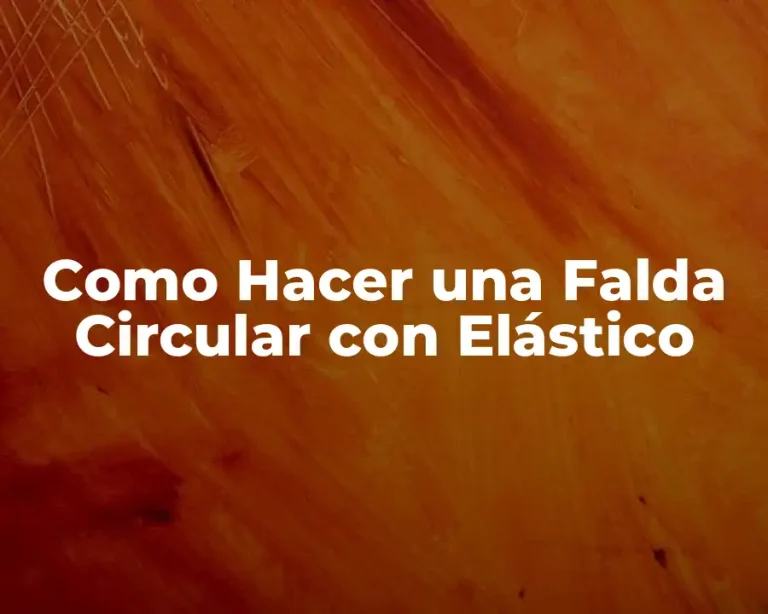 Como Hacer una Falda Circular con Elástico