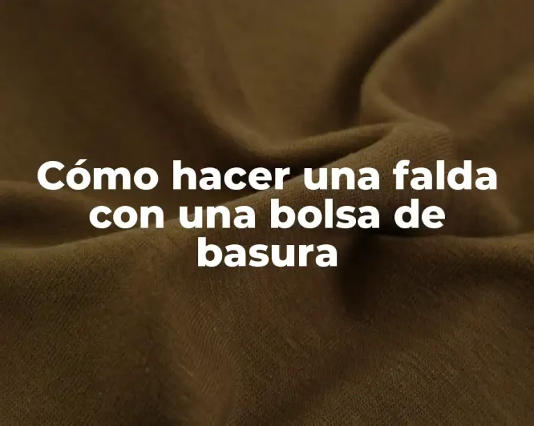 Cómo hacer una falda con una bolsa de basura