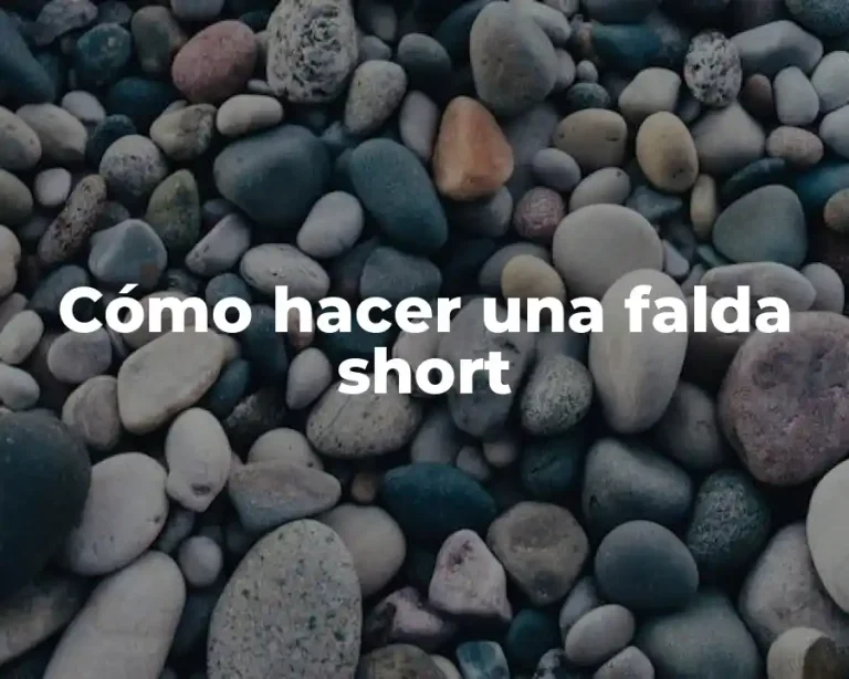 Cómo hacer una falda short