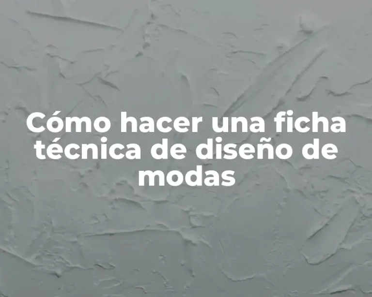 Cómo hacer una ficha técnica de diseño de modas