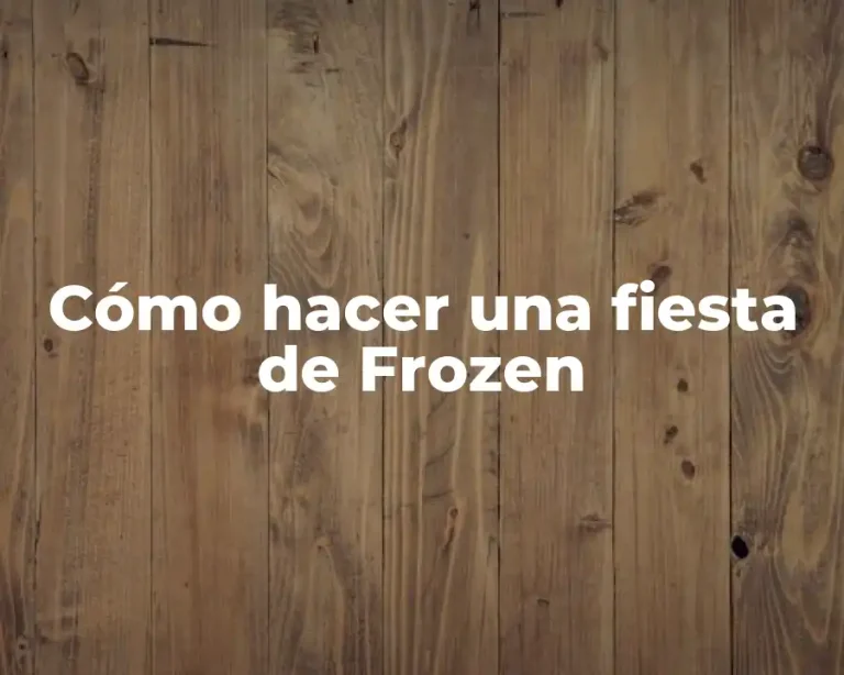Cómo hacer una fiesta de Frozen