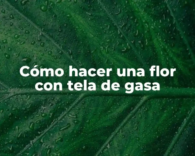 Cómo hacer una flor con tela de gasa