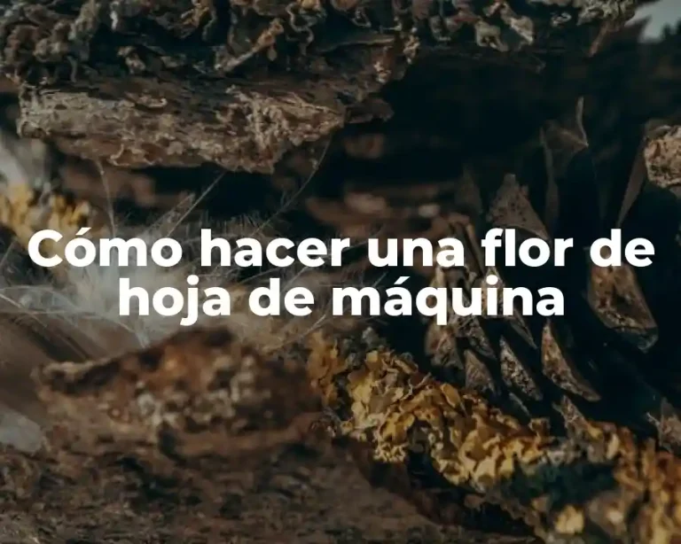 Cómo hacer una flor de hoja de máquina