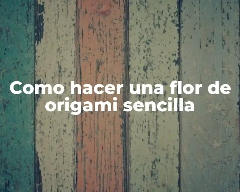 Como hacer una flor de origami sencilla