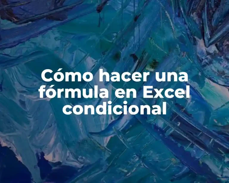 Cómo hacer una fórmula en Excel condicional