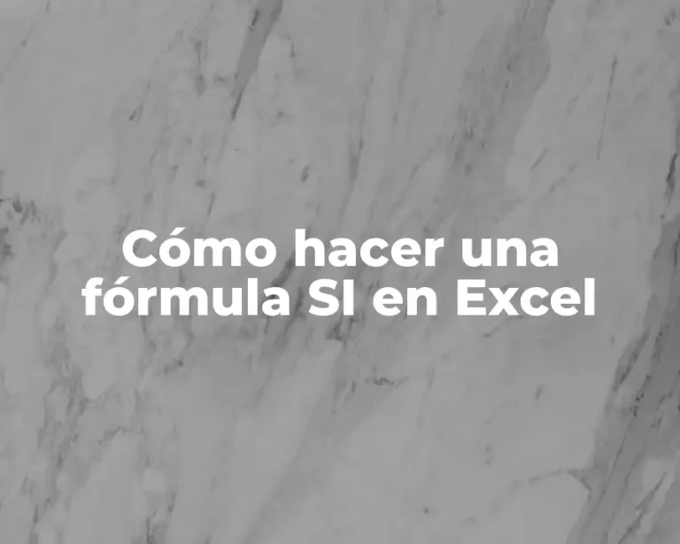 Cómo hacer una fórmula SI en Excel