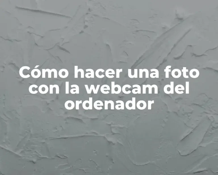 Cómo hacer una foto con la webcam del ordenador