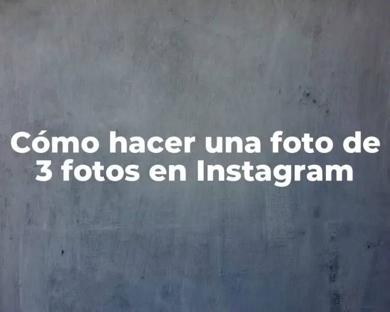 Cómo hacer una foto de 3 fotos en Instagram