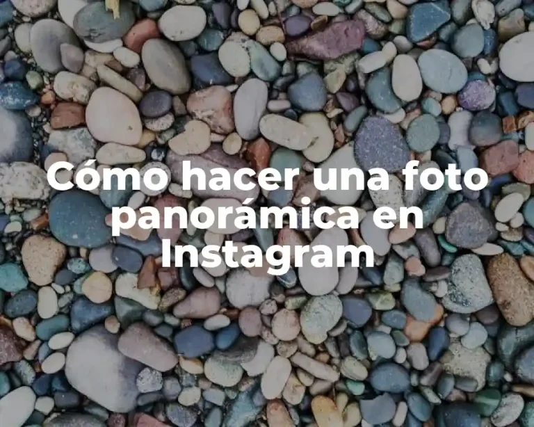 Cómo hacer una foto panorámica en Instagram