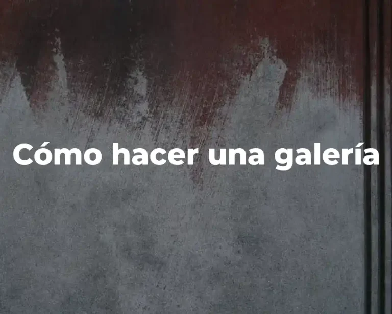 Cómo hacer una galería