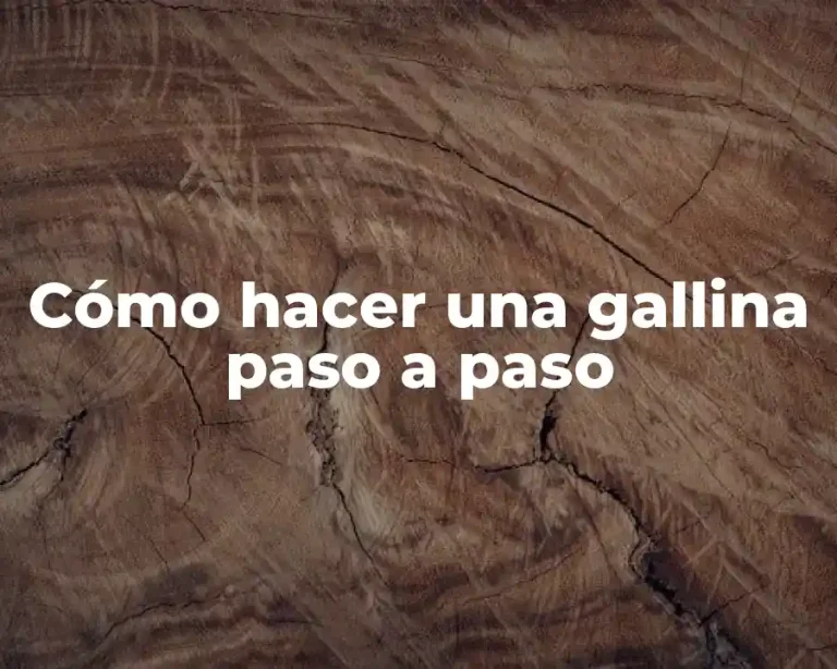 Cómo hacer una gallina paso a paso