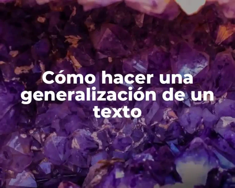 Cómo hacer una generalización de un texto