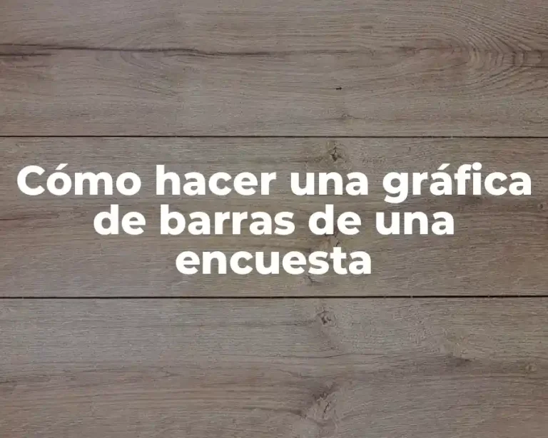 Cómo hacer una gráfica de barras de una encuesta