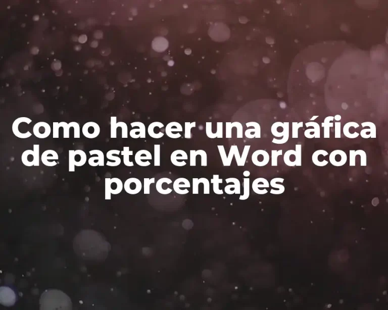 Como hacer una gráfica de pastel en Word con porcentajes