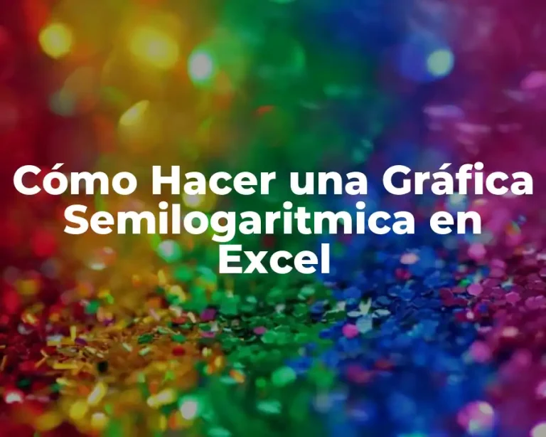 Cómo Hacer una Gráfica Semilogaritmica en Excel