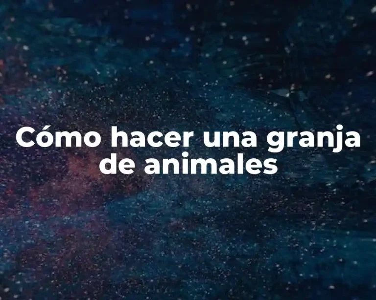 Cómo hacer una granja de animales