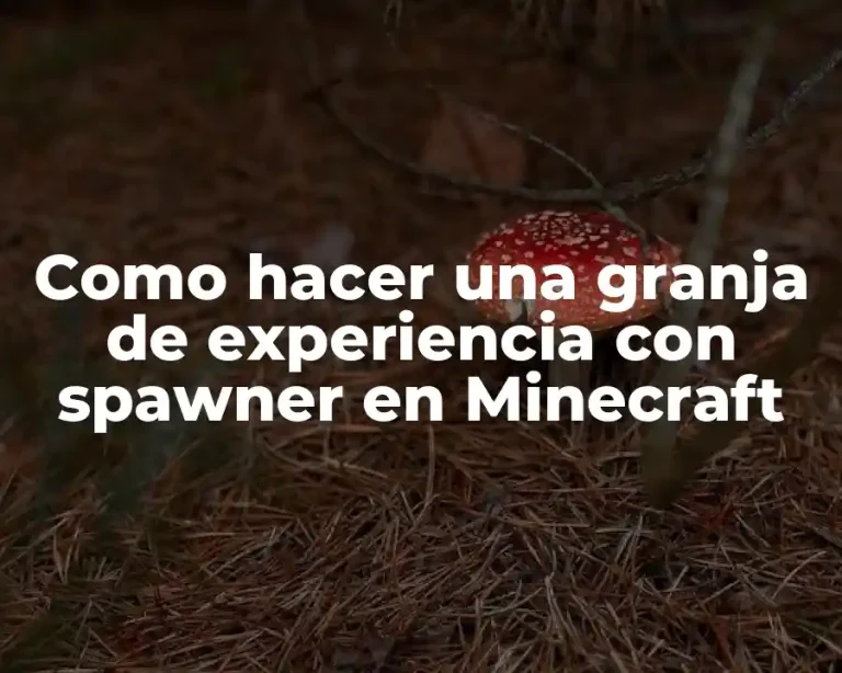 Como hacer una granja de experiencia con spawner en Minecraft
