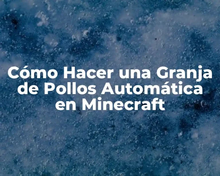 Cómo Hacer una Granja de Pollos Automática en Minecraft