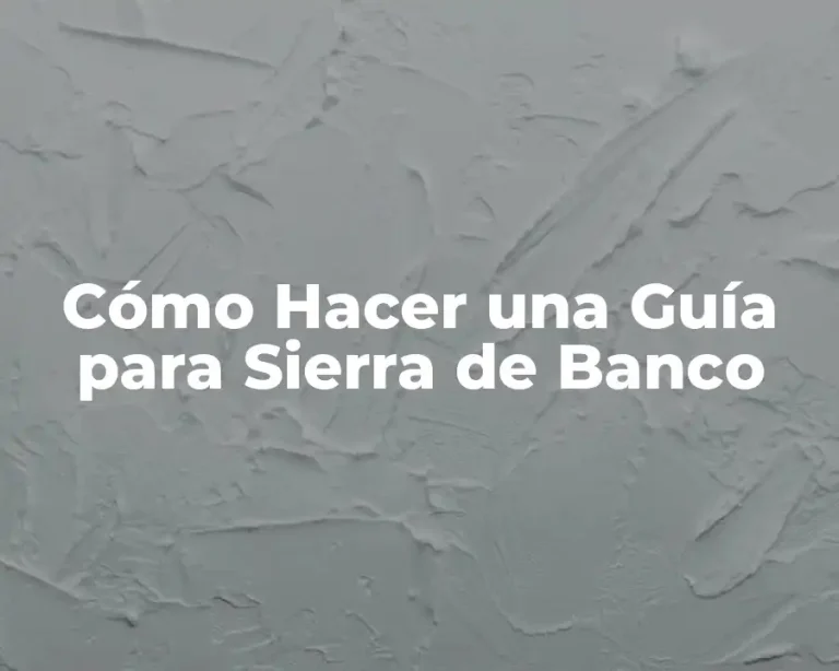 Cómo Hacer una Guía para Sierra de Banco