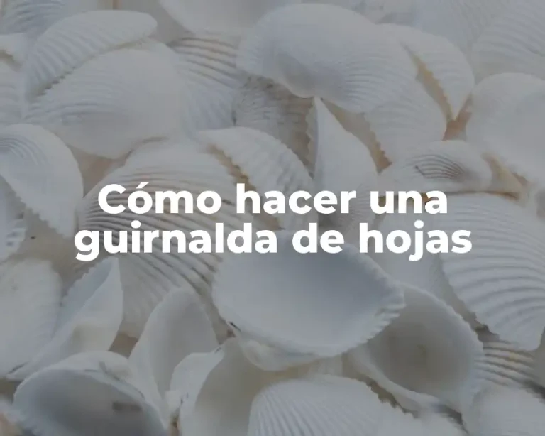 Cómo hacer una guirnalda de hojas