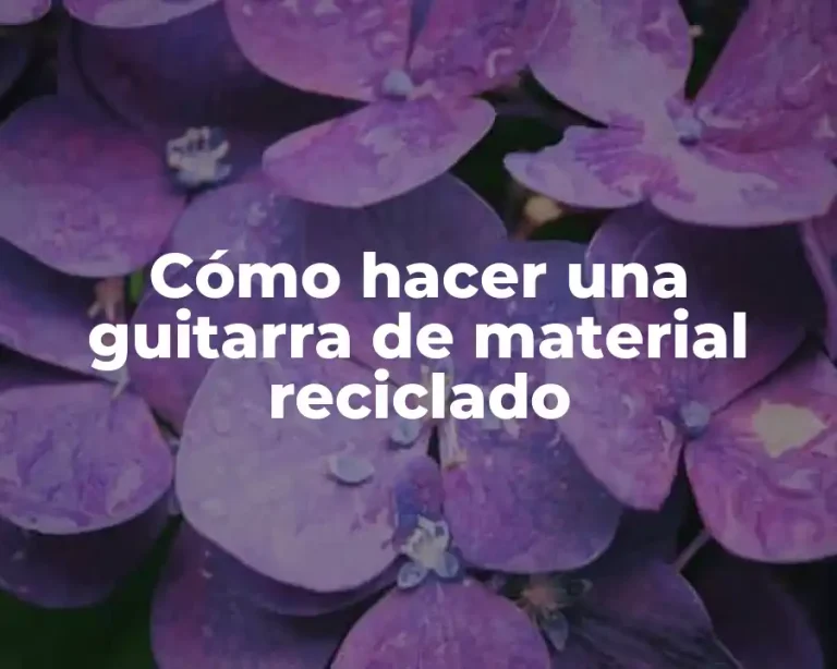 Cómo hacer una guitarra de material reciclado