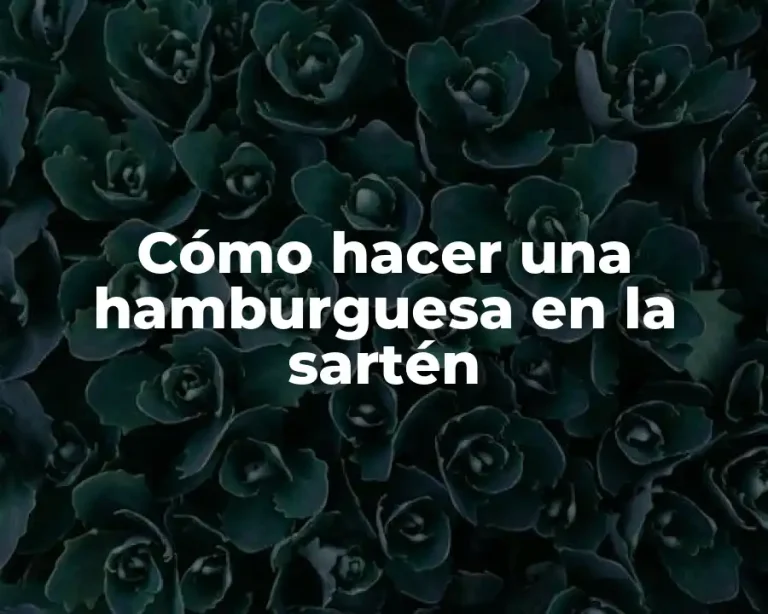 Cómo hacer una hamburguesa en la sartén