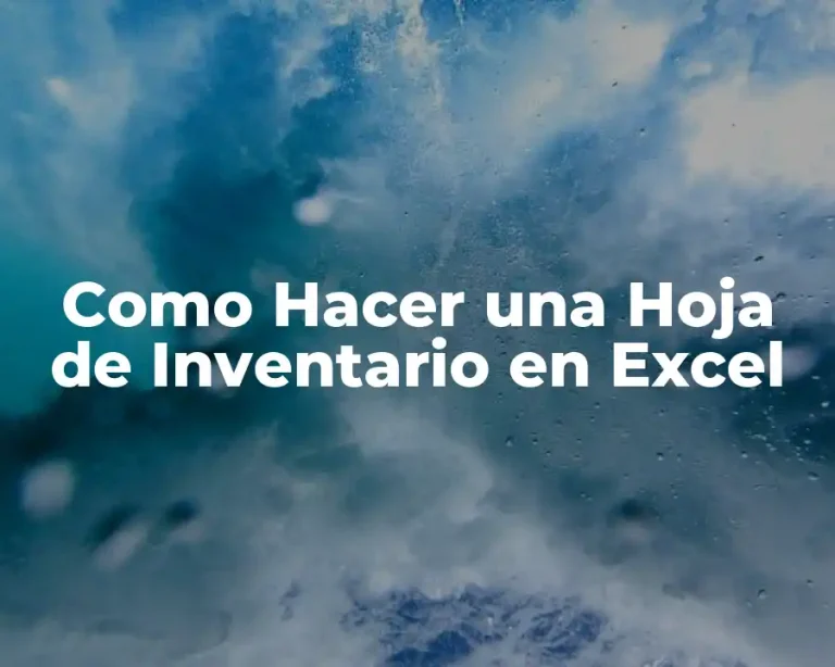 Como Hacer una Hoja de Inventario en Excel
