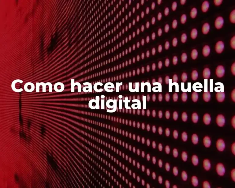 Como hacer una huella digital