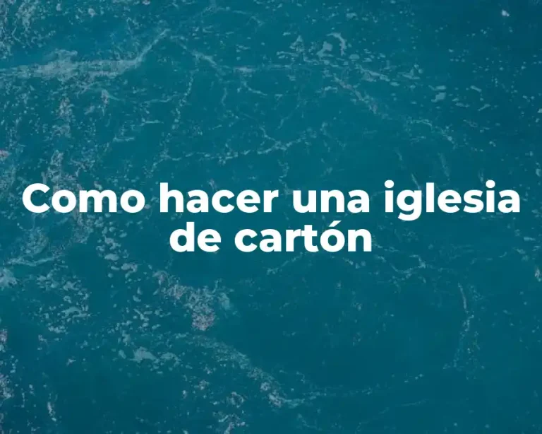 Como hacer una iglesia de cartón