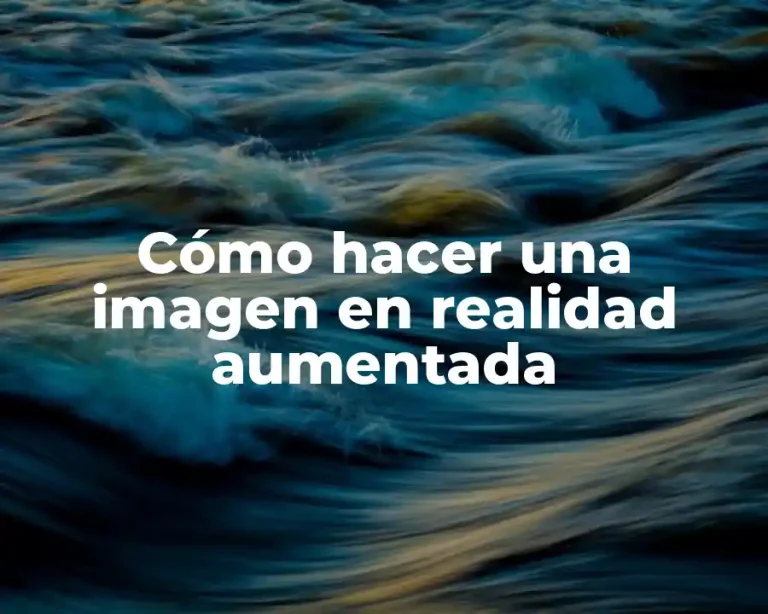 Cómo hacer una imagen en realidad aumentada