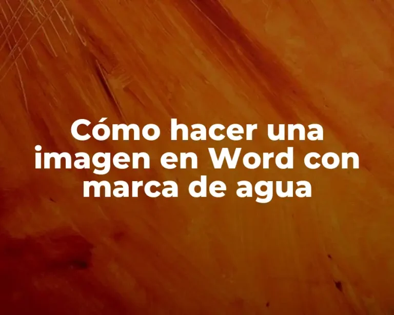 Cómo hacer una imagen en Word con marca de agua