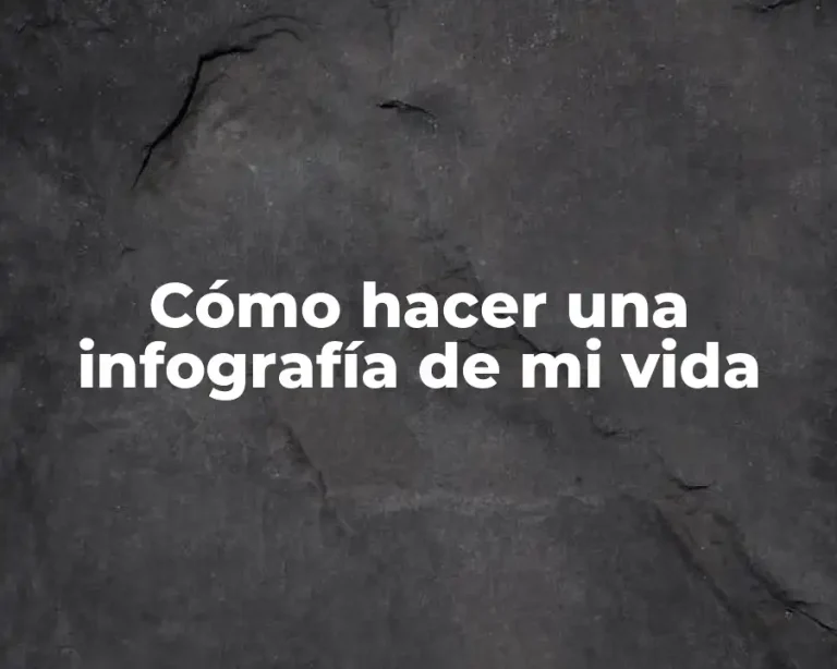 Cómo hacer una infografía de mi vida