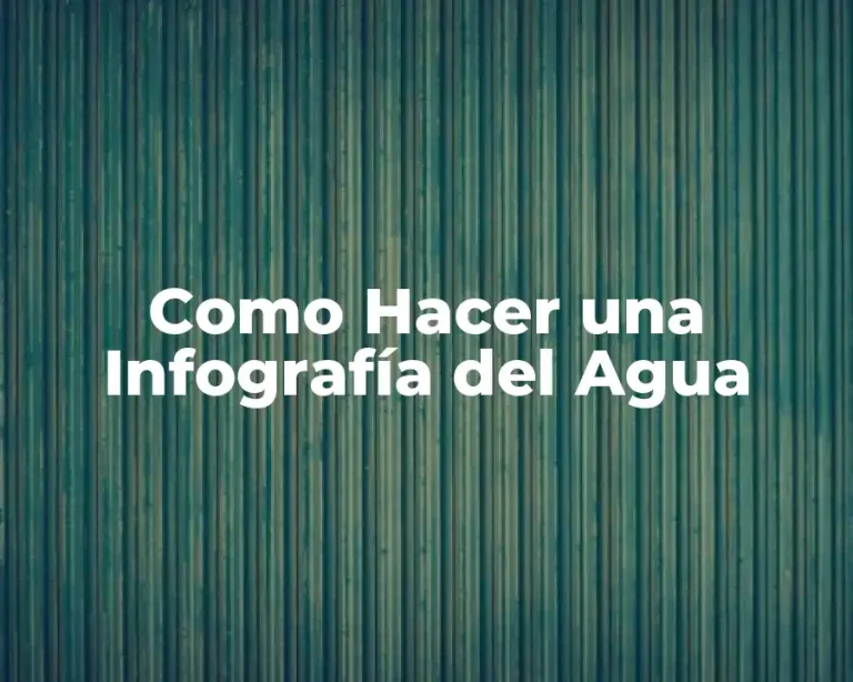 Como Hacer una Infografía del Agua