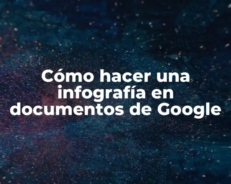 Cómo hacer una infografía en documentos de Google